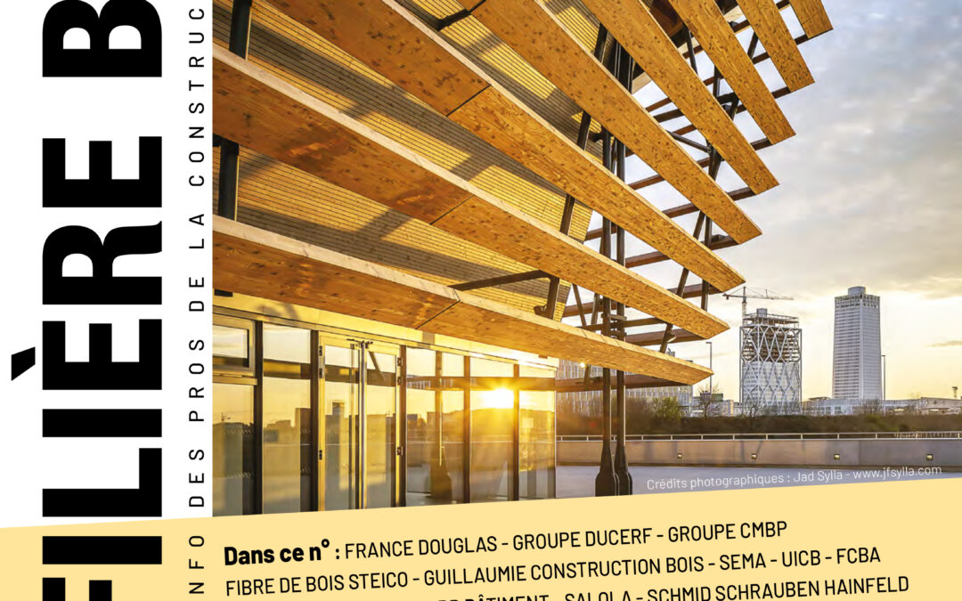 Le nouveau numéro du magazine Filière Bois est sorti : Gratuit en téléchargement