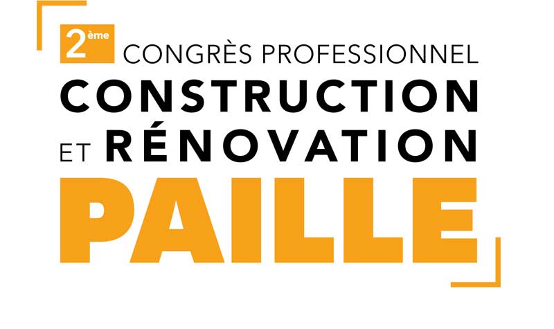 2ème CONGRÈS PROFESSIONNEL CONSTRUCTION ET RÉNOVATION PAILLE du 23 au 25 janvier 2025