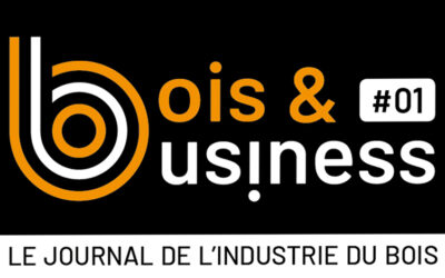 Bois and Business : Le nouveau journal de l’industrie du bois et des solutions constructives !